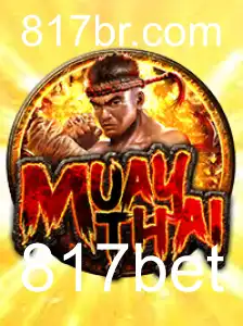 Descubra o Jogo MuayThai e a Plataforma 817bet