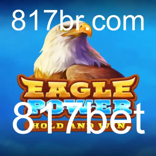 Explorando EaglePower: Uma Nova Experiência de Jogo com 817bet